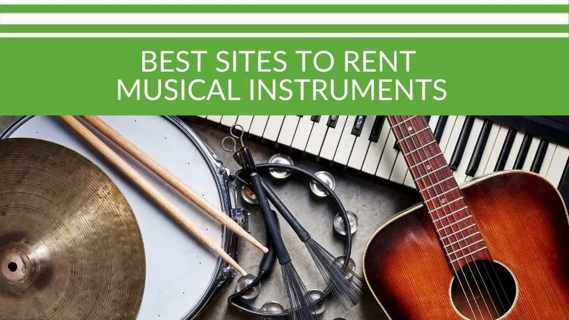 What Are the Best Sites to Rent Musical Instruments?