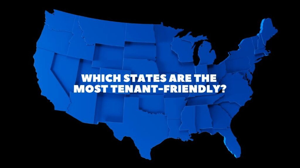 What Are the Most Tenant Friendly States? (Ultimate Guide)